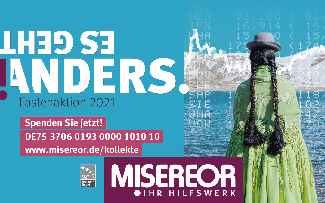 Es geht! Anders. – MISEREOR Fastenaktion 2021